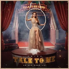 Download track Talk To Me (Co Nen Dung Lai?) Chi Pu