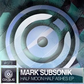 Download track Ashes (Original Mix) Subsonik, Mark Subsonik