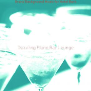 Download track Sublime Ambiance For Lounges Dazzling Bar Lounge