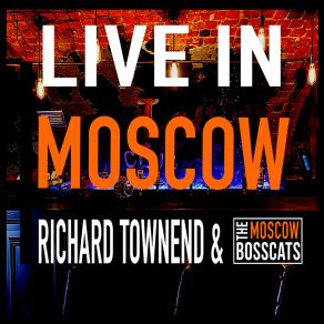 Download track My Baby Left Me (Live) The Moscow BossCatsRichard Townend