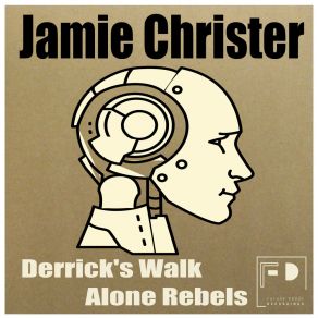 Download track Derrick's Walk Alone Rebels (Bon Rebel Walk Remix) Jamie ChristerBon