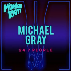 Download track 24 7 People Michael Gray