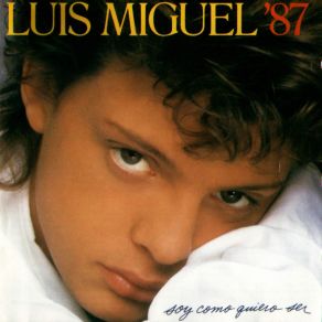 Download track Soy Como Quiero Ser Luis Miguel