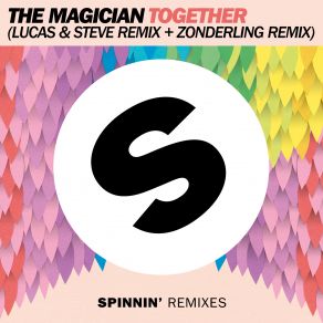 Download track Together (Lucas & Steve Remix Edit) The MagicianLucas