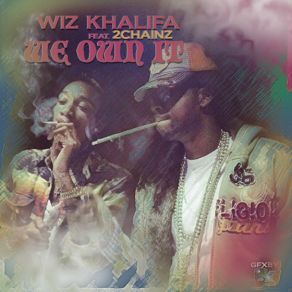 Download track We Own It (Fast And Furious) Wiz Khalifa, 2 Chainz