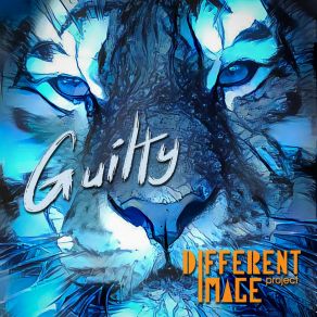 Download track Guilty (Single Version) Different Image Project