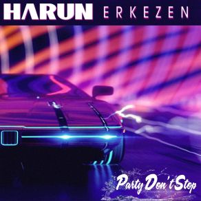 Download track Party Don't Stop (Radio Edit) Harun Erkezen