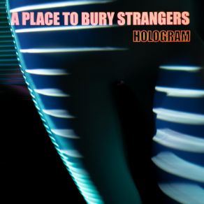 Download track End Of The Night A Place To Bury Strangers