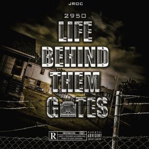 Download track Life Behind Them Gates JayyRoc