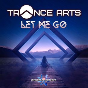 Download track Let Me Go (Dub Mix) Trance Arts