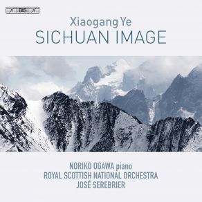 Download track Ye Sichuan Image, Op. 70 No. 8, Torrential Chuan River Royal Scottish National Orchestra, Jose Serebrier