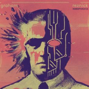 Download track Robophasia Graham Reznick