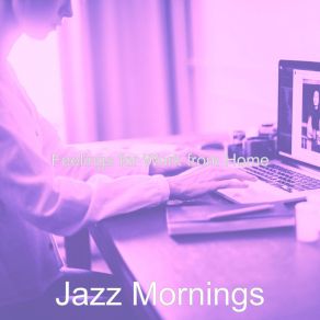 Download track Simple Backdrops For Work From Anywhere Jazz Mornings