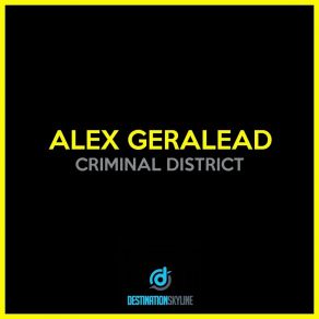 Download track Criminal District (Dj Navigare Remix) Alex Geralead