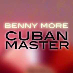 Download track Guajiro De Verdad Benny Moré