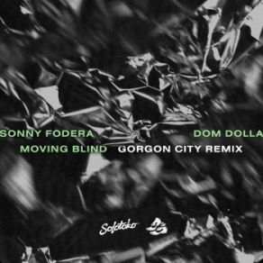 Download track Moving Blind (Gorgon City Remix) Gorgon City, Sonny Fodera, Dom Dolla