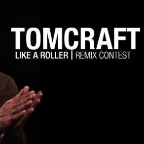 Download track Like A Roller (Club Mix) Tomcraft