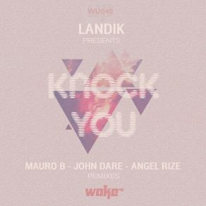 Download track Knock You (Mauro B Remix) LandikMauro B