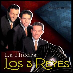 Download track Que Nadie Sepa Mi Sufrir (Remastered) Los Tres Reyes