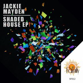 Download track Shaded House (Original Mix) Jackie Mayden