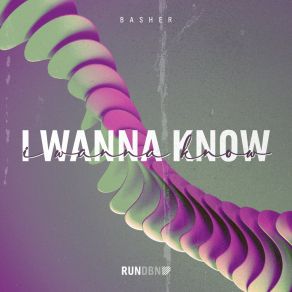 Download track I Wanna Know (Extended Mix) Basher