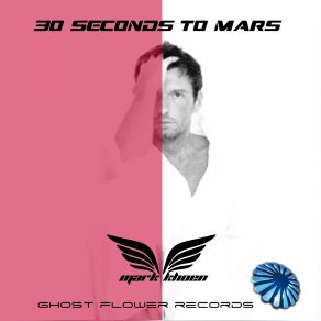 Download track 30 Seconds To Mars (Original Mix) Mark Khoen