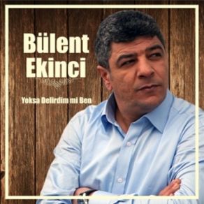 Download track Yoldayım Bülent Ekinci