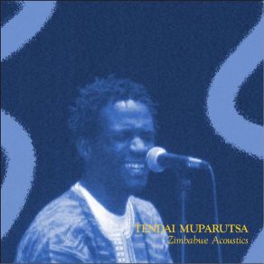 Download track Todzungaira / Zimbabwe Tatenda Tendai Muparutsa