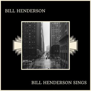 Download track Bye Bye Blackbird Bill Henderson