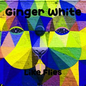 Download track Like Flies (Original Mix) Ginger White