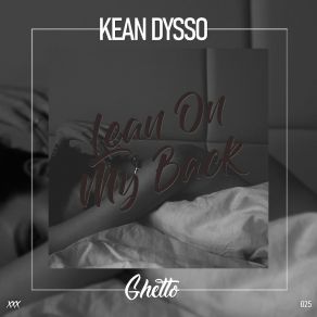 Download track Lean On My Back Kean Dysso