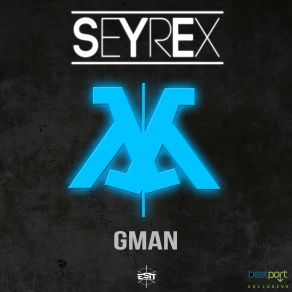 Download track Gman (Original Mix) Seyrex