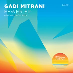 Download track Fewer (Subsky Remix) Gadi MitraniSubsky