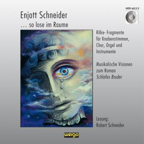 Download track So Lose Im Raume: II. Lesung Mein Bruder (Aus Schlafes Bruder) Orpheus Chor München, Luzerner SingknabenRobert Schneider