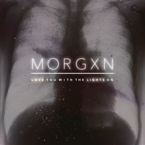 Download track Love You With The Lights On Morgxn