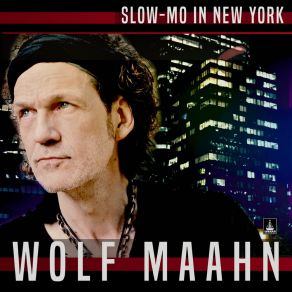 Download track Slow-Mo In New York Wolf Maahn