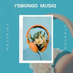 Download track Uthando ISBONGOMUSIQ