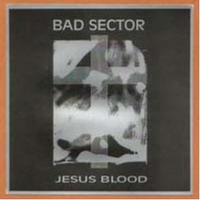 Download track Jesus Blood, Part 2 Bad Sector