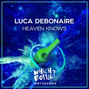 Download track Heaven Knows (Original Mix) Luca Debonaire