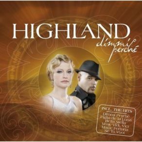 Download track Dimmi Perche Highland