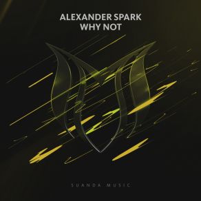 Download track Why Not (Extended Mix) Alexander Spark