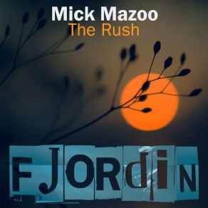 Download track The Rush (Extended Mix) Mick Mazoo