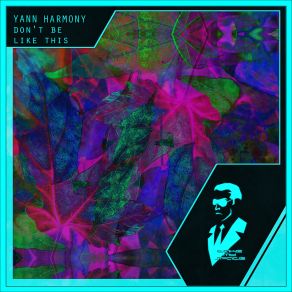 Download track Don't Be Like This (Radio Edit) Yann Harmony