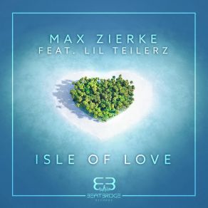 Download track Isle Of Love (Extended Mix) LiL TeilerzMax Zierke