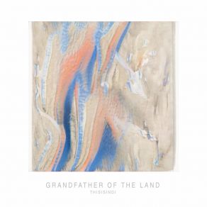 Download track Grandfather Of The Land ThisIsIndi