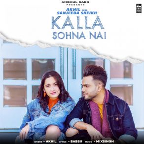 Download track Kalla Sohna Nai Akhil