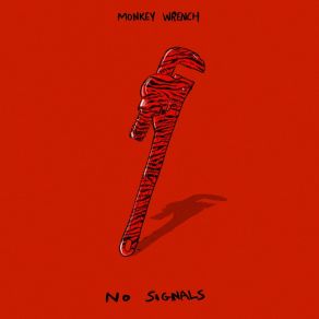 Download track No Signals Monkey Wrench