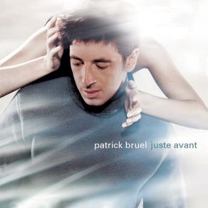 Download track Juste Avant Patrick Bruel