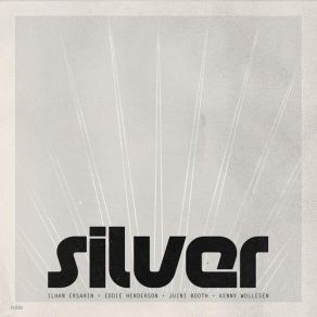 Download track Silver Mood Extended Eddie Henderson, Kenny Wollesen, Ilhan Ersahin, Juini Booth