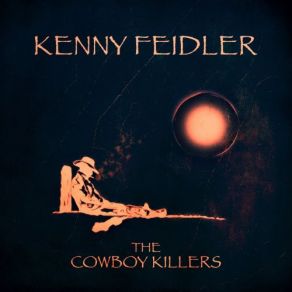Download track Cowboy Killers Kenny Feidler